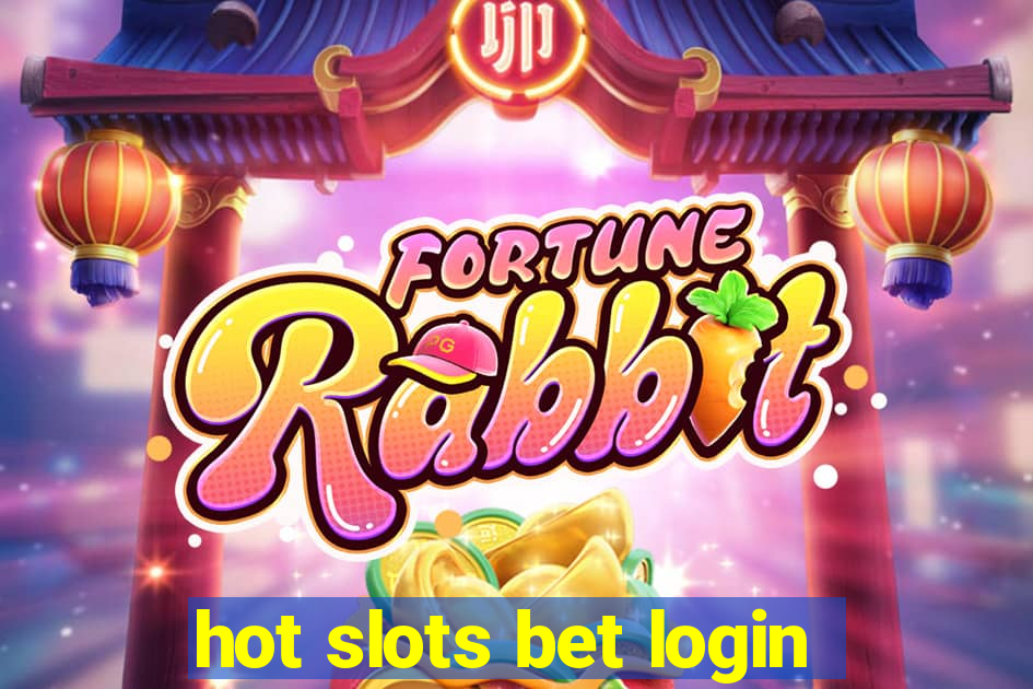 hot slots bet login